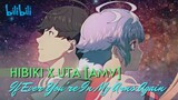 Hibiki x Uta [AMV] // If Ever You're In My Arms Again