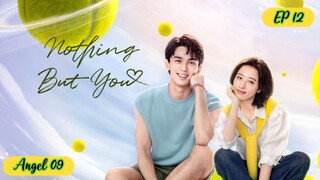 🇨🇳NOTHING BUT YOU EP 12 ENG SUB (2023)