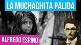 LA MUCHACHITA PALIDA ALFREDO ESPINO ✨❤️ | La Muchachita Pálida Poema Alfredo Espino 👧 | Valentina