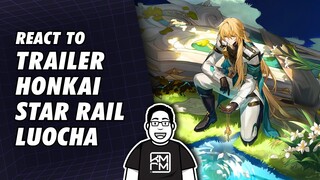 React to Trailer Luocha Honkai Star Rail