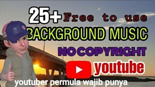 25+ free to use background music no copyright youtube