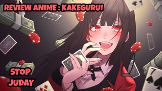 REVIEW ANIME : KAKEGURUI || STOP JUDAY