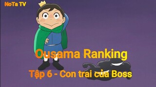 Ousama Ranking Tập 6 - Con trai của Boss