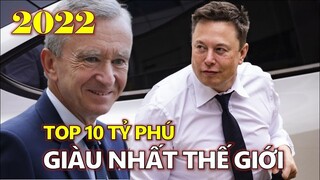 Top 10 tỷ phú giàu nhất thế giới năm 2022