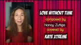 Love Without time | composed by Nonoy Zuñiga | cover song by Kate |