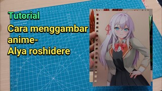 tutorial menggambar anime - Alya roshidere