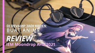 Di Revamp jadi keren buat Anime (Full Review IEM Moondrop Aria 2021)