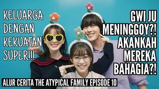 ALUR CERITA THE ATYPICAL FAMILY EPISODE 10 || DRAKOR TERBARU DAN TERLARIS 2024!! FULL MOVIE!!