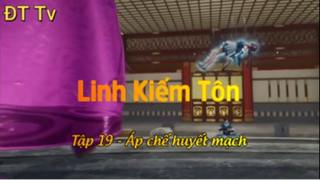 Linh Kiếm Tôn_Tập 19-Áp chế huyết mạch