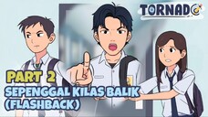 SEPENGGAL KILAS BALIK (FLASHBACK) PART 2 - Drama Animasi Sekolah