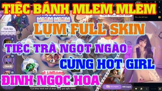 [LMHT] REVIEW SỰ KIỆN TIỆC BÁNH MLEM MLEM | LỤM HẾT SKIN TIỆM TRÀ NGỌT NGÀO CÙNG BÀ CHỊ HOT GIRL