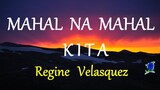 MAHAL NA MAHAL KITA  - REGINE VELASQUEZ lyrics (HD)