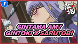 Gintama AMV | Gintoki x Sarutobi - Perempuan yang Menempel selama 15 Tahun Lamanya_1