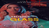 House of Glass - 2021 Mystery/Thriller Movie