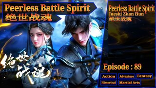 Eps 89 Peerless Battle Spirit [Jueshi Zhan Hun] 绝世战魂
