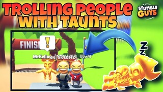 TROLLING PEOPLE WITH TAUNTS🤣 | Stumble Guys