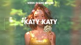 ♬ Katy Katy Cover (slowed ver.) - Wren Evans  [Lyrics Audio]