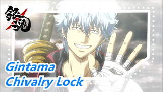 Gintama|Chivalry Lock