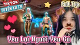 Tik Tok Free Fire || Phim ngắn : “ Yêu lại người yêu cũ “ 💞 || Tuyền Xu TV