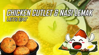 #Nasilemak and #Chickencutlet - Lets Eat