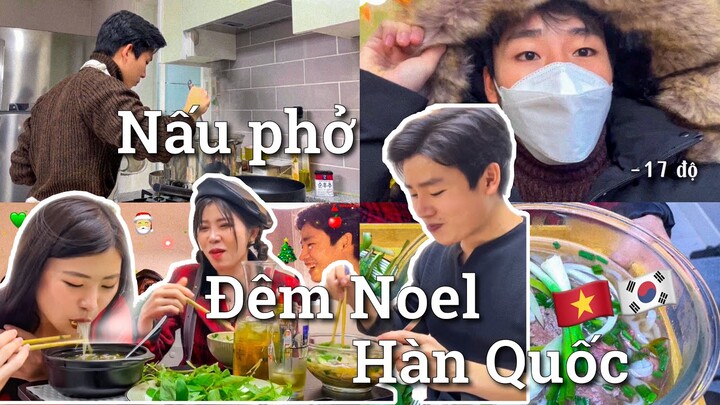 [Du học Hàn] Nấu PHỞ VIỆT NAM vào đêm Giáng sinh ở Hàn| Mời 2 cô gái xinh đẹp ăn Phở Khánh nấu !!!