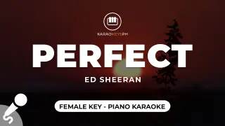 Perfect - Ed Sheeran (Female Key - Piano Karaoke)