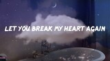Let you Break my Heart again