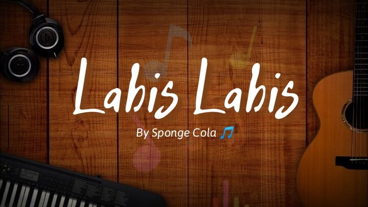 Labis Labis - Sponge Cola (Lyrics) ðŸŽµ