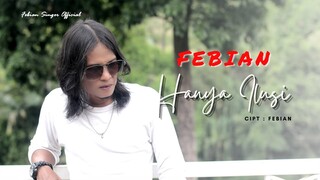 Febian - Hanya Ilusi (Official Music Video) | Lagu Slow Rock Terbaru 2021