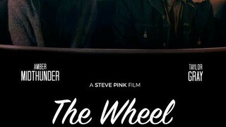 The Wheel 2022 | FULL MOVIE HD |DRAMA| DIVORCE |LOVE|SECOND CHANCES