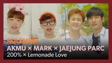 [MASHUP] AKMU × NCT MARK × Parc Jaejung｜200% + Lemonade Love (악동뮤지션 + NCT 마크 + 박재정)