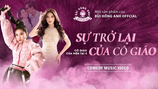 SỰ TRỞ LẠI CỦA CÔ GIÁO | CÔ GIÁO CỦA HIỆN TẠI 4 - Bùi Hồng Anh OFFICIAL  | Comedy Music Video