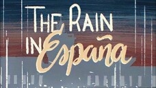 THE RAIN IN ESPAÑA (EPISODE 1)