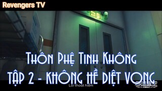 Thôn Phệ Tinh KhôngTẬP 2 - KHÔNG HỀ DIỆT VONG