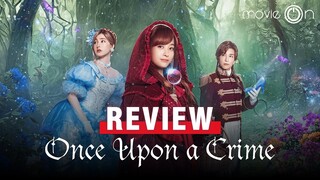 ONCE UPON A CRIME | Từ truyện cổ tích thành Trinh Thám Hài | movieOn