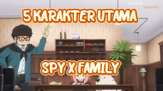 5 KARAKER UTAMA  dalm film SPY X FAMILY.....