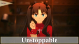 Fate/Stay Night ||🎵 Unstoppable 🎵