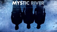 Mystic River (2003) มิสติก ริเวอร์ ปมเลือดฝังแม่น้ำ [พากย์ไทย]