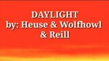 Daylight lyrics by: Heuse & Wolfhowl & Reill
