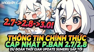 Tin Nóng! Thông Tin Chính Thức Ngày Update 2.7/2.8! Đầu Tháng 9 Có SUMERU hay Genshin 3.0?Tuyệt Vời