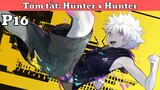 Tóm Tắt Anime: Thợ săn tí hon - Hunter x Hunter ss1 P16
