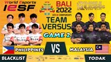 PHILIPPINES (BLACKLIST) VS MALAYSIA (TODAK) GAME 2 | IESF BALI 2022 LOWER BRACKET | MOBILE LEGENDS