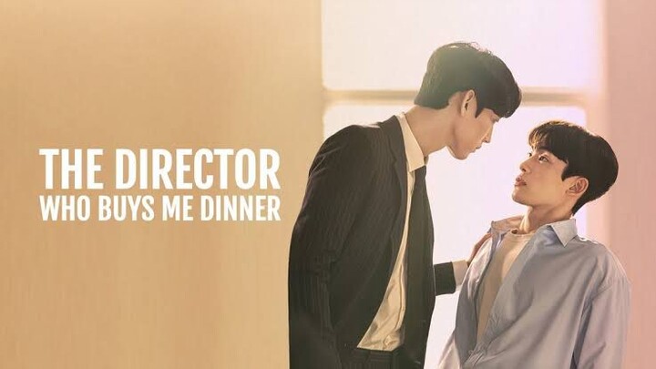 The Director Who Buys Me Dinner— EP. 09