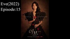 🇰🇷 Eve (2022) | Episode: 15 (Eng Sub)