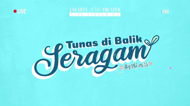 Tunas di Balik Seragam JKT48 - 23 September 2023