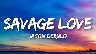 Jason Derulo - Savage Love (Lyrics) ft. Jawsh 685