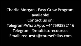 Charlie Morgan - Easy Grow 2024 (Full Course Download)