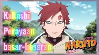 Kakashi Perayaan besar-besaran