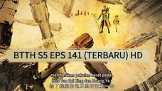 BTTH S5 EPS 141 (TERBARU) HD/720P