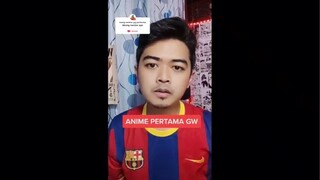 APA ANIME PERTAMA MU?